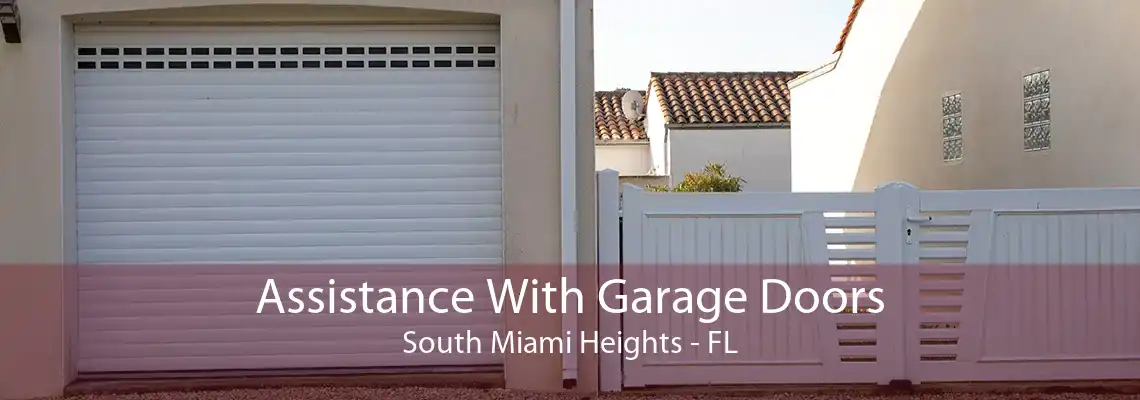 Assistance With Garage Doors South Miami Heights - FL