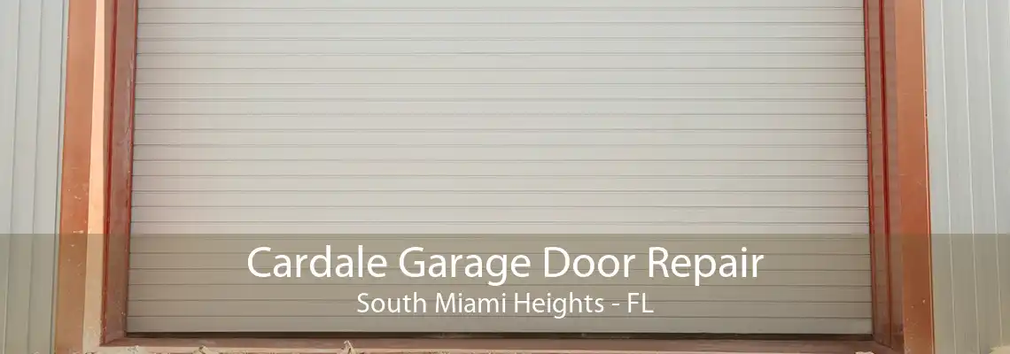 Cardale Garage Door Repair South Miami Heights - FL