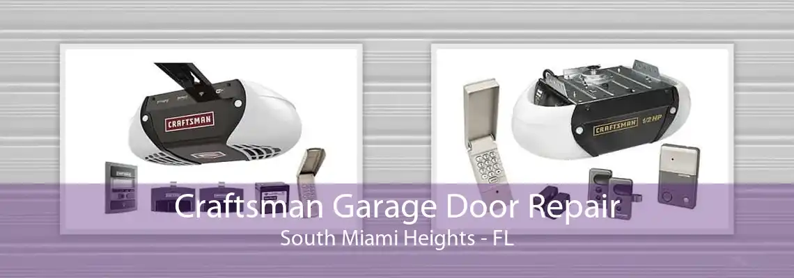 Craftsman Garage Door Repair South Miami Heights - FL