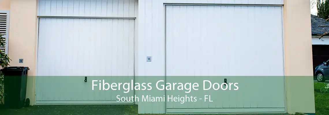 Fiberglass Garage Doors South Miami Heights - FL
