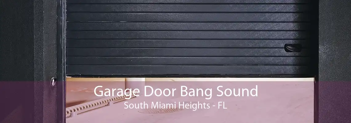 Garage Door Bang Sound South Miami Heights - FL