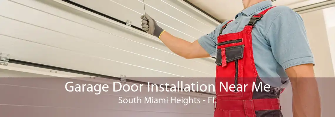 Garage Door Installation Near Me South Miami Heights - FL