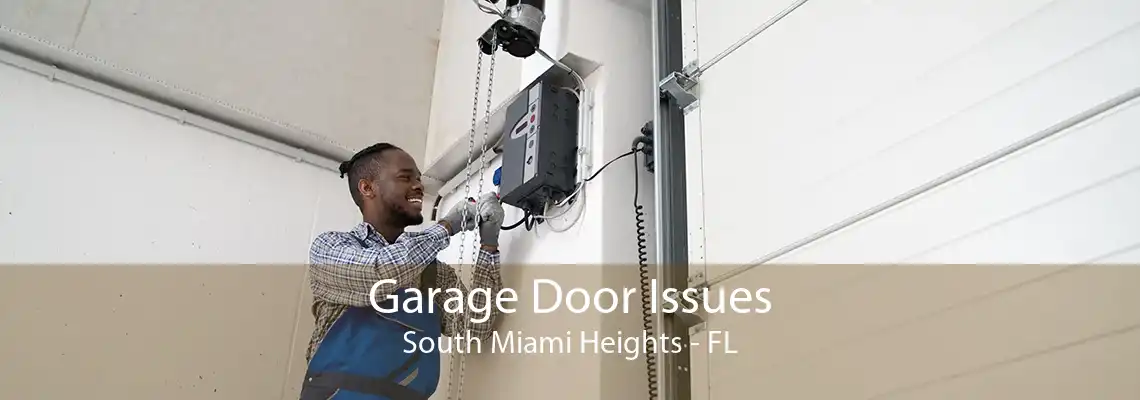 Garage Door Issues South Miami Heights - FL