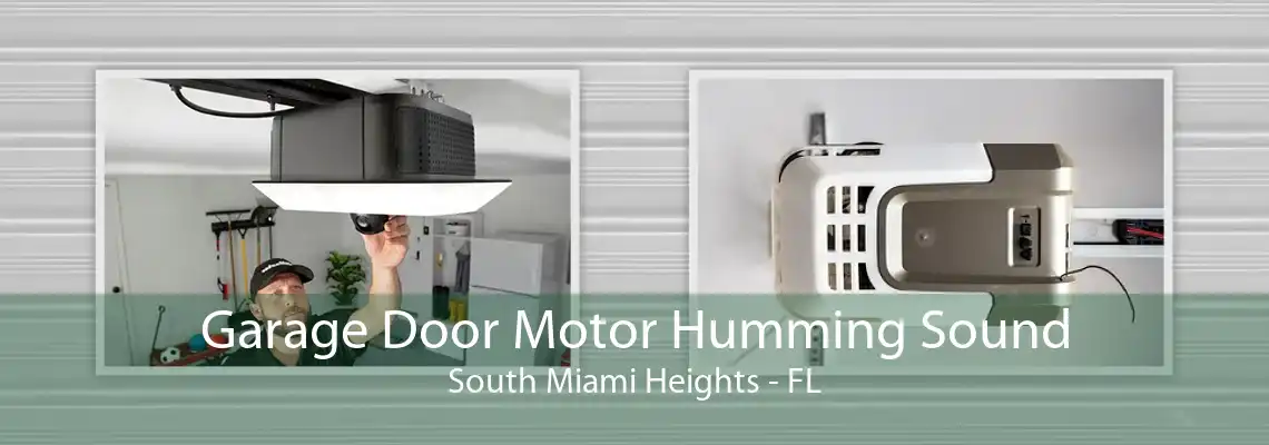 Garage Door Motor Humming Sound South Miami Heights - FL