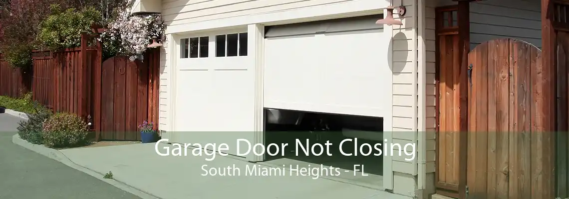 Garage Door Not Closing South Miami Heights - FL
