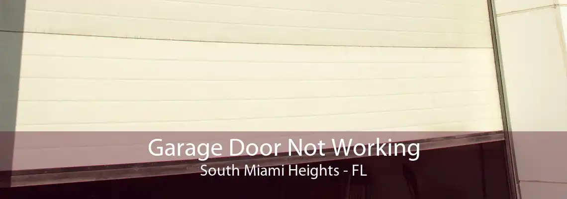 Garage Door Not Working South Miami Heights - FL