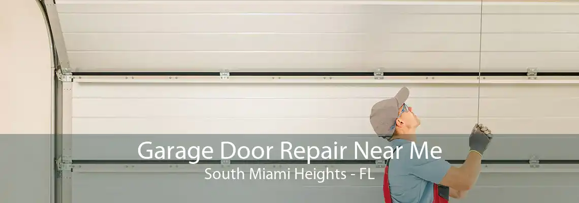 Garage Door Repair Near Me South Miami Heights - FL
