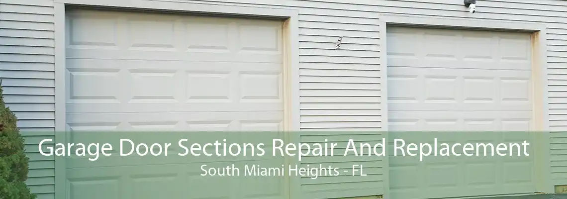 Garage Door Sections Repair And Replacement South Miami Heights - FL