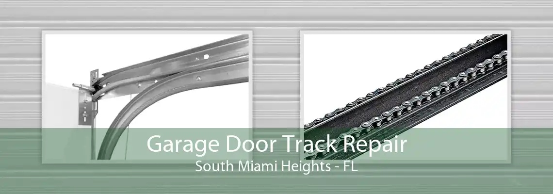 Garage Door Track Repair South Miami Heights - FL