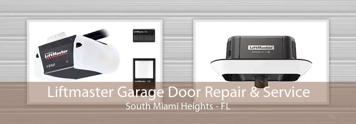 Liftmaster Garage Door Repair & Service South Miami Heights - FL